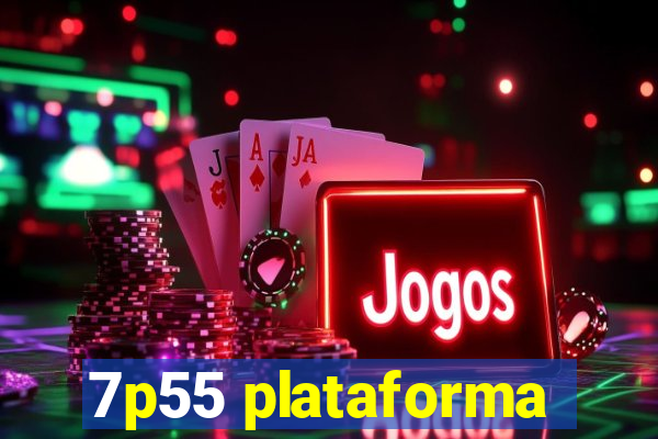 7p55 plataforma